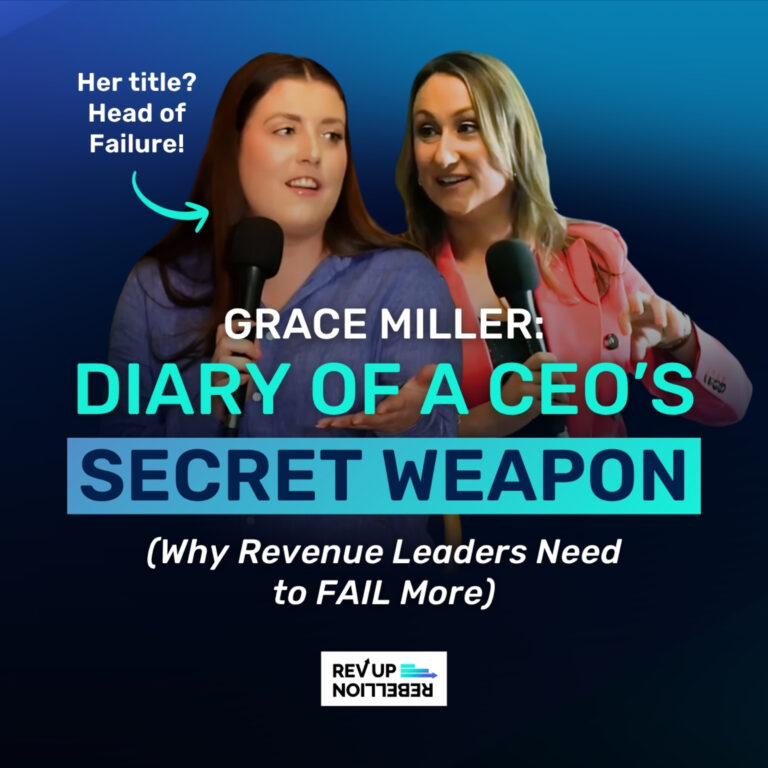 Grace Miller: Diary of a CEO’s Secret Weapon on Why Revenue Leaders Need to Fail More